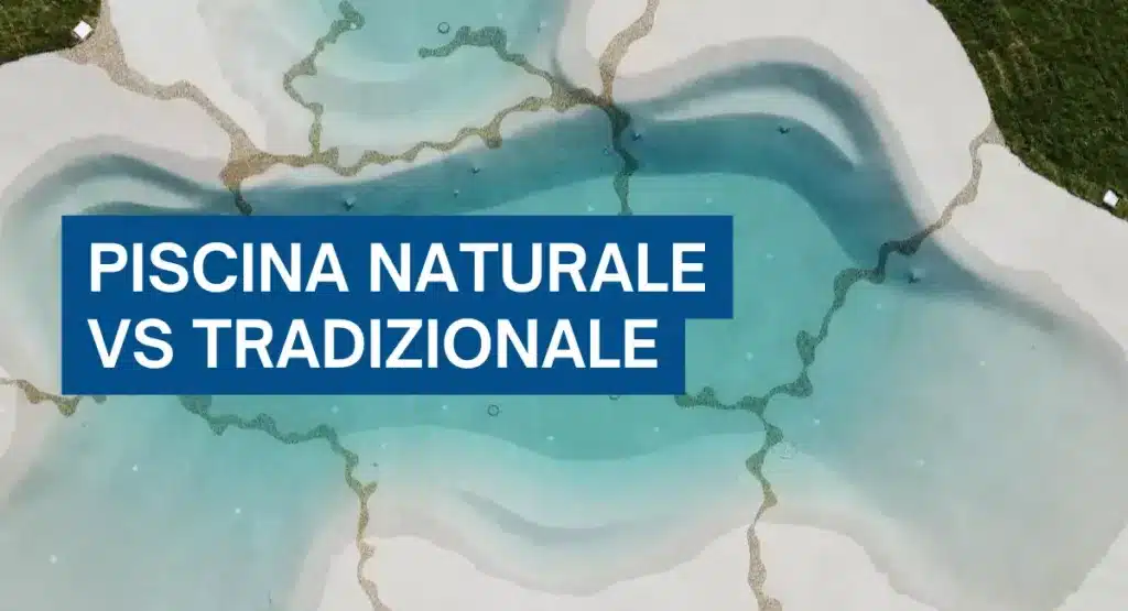 piscina naturale vs tradizionale